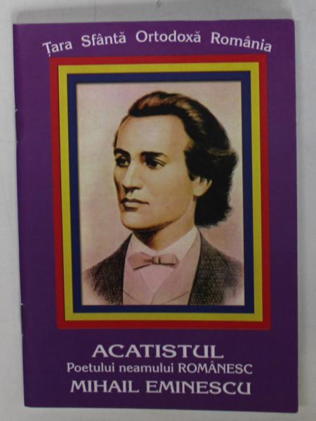 ACATISTUL POETULUI NEAMULUI ROMANESC MIHAIL EMINESCU de IEROMONAH  GHELASIE GHEORGHE , 2019