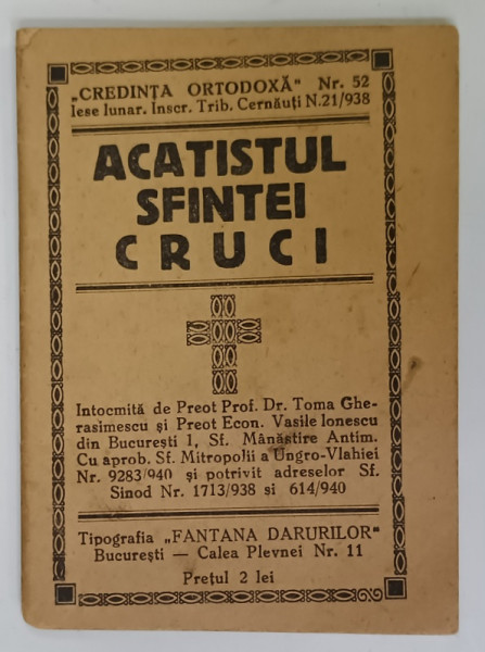 ACATISTUL SFINTEI CRUCI de TOMA GHERASIMESCU si VASILE IONESCU  , COLECTIA ' CREDINTA ORTODOXA ' NR. 52 , ANII  '40  , FORMAT MIC
