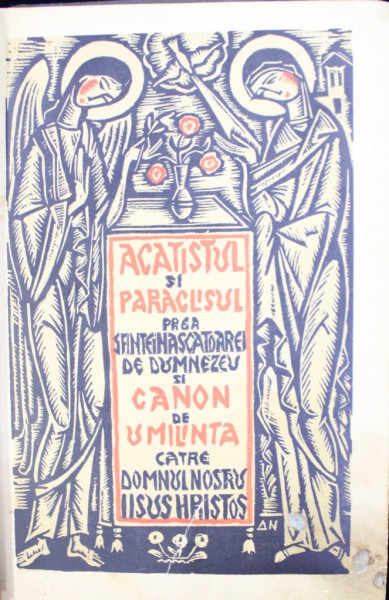 ACATISTUL SI PARACLISTUL PREA SFINTEI NASCATOARE DE DUMNEZEU SI CANON DE UMILINTA  - BUCURESTI