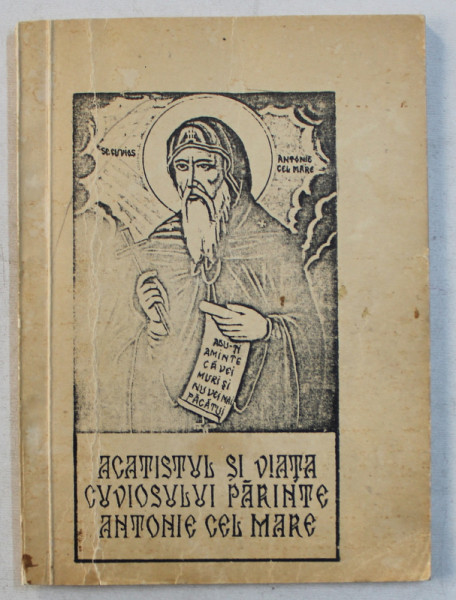 ACATISTUL SI VIATA CUVIOSULUI PARINTE ANTONIE CEL MARE de DINU PROVIAN si ROMULUS STANCULESCU , 1991 , PREZINTA HALOURI DE APA