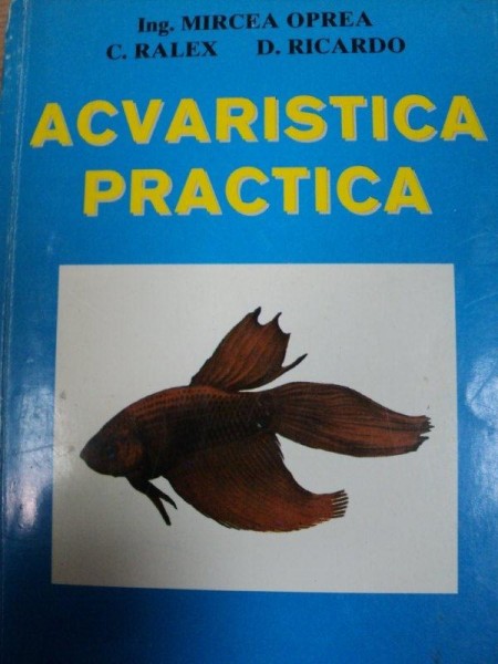 ACVARISTICA PRACTICA - MIRCEA OPREA SI C. RALEX …