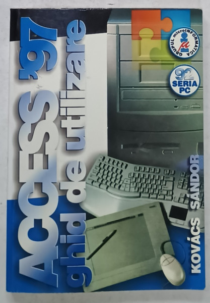 ACCESS '97 , GHID DE UTILIZARE de KOVACS SANDOR , 2001