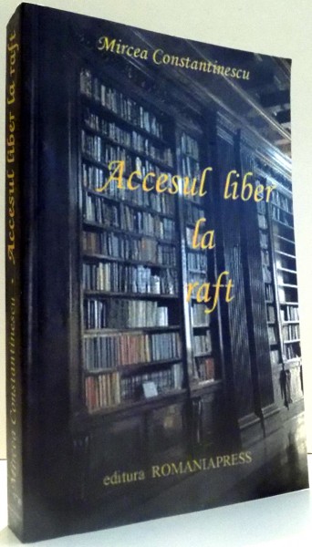 ACCESUL LIBER LA RAFT de MIRCEA CONSTANTINESCU , 2008