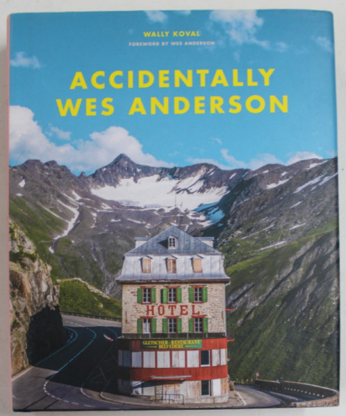 ACCIDENTALLY  WES ANDERSON by WALLY KOVAL , 2020