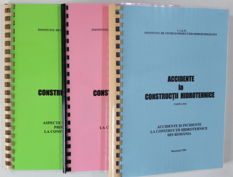 ACCIDENTE LA CONSTRUCTII HIDROTEHNICE , VOLUMELE I - III , 1984