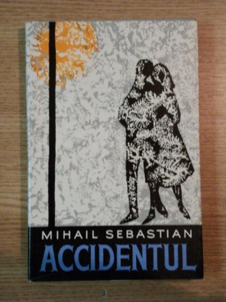 ACCIDENTUL de MIHAIL SEBASTIAN , 1962