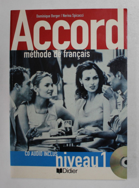 ACCORD METHODE DE FRANCAIS - NIVEAU 1 par DOMINIQUE BERGER et NERINA SPICACCI , CD AUDIO INCLUS , 2000