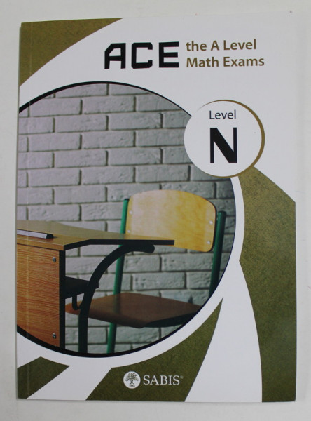 ACE THE A LEVEL MATH EXAMS - LEVEL N , 2016