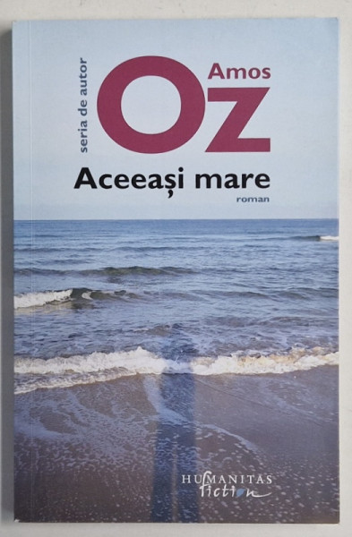 ACEEASI MARE , roman de AMOS OZ , 2021