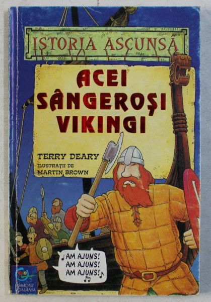 ACEI SANGEROSI VIKINGI de TERRY DEARY , ilustratii de MARTIN BROWN , 2001