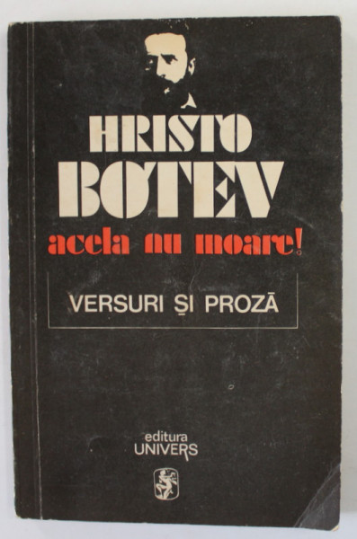 ACELA NU MAORE ! de HRISTO BOTEV , VERSURI SI PROZA , 1976