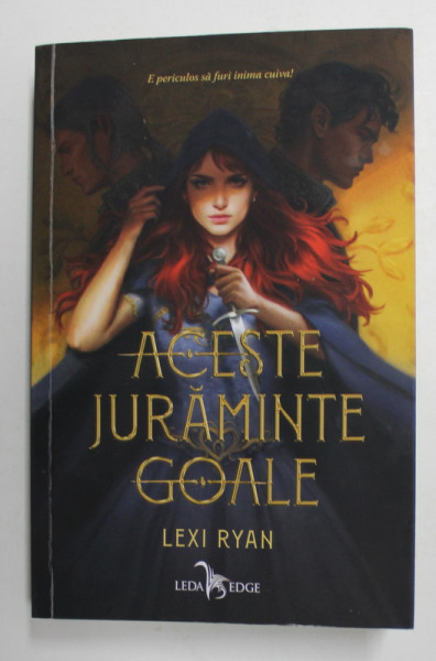 ACESTE JURAMINTE GOALE de LEXI RYAN , 2021