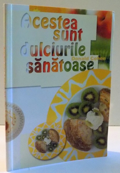 ACESTEA SUNT DULCIURILE SANATOASE de DONALD COHEN , 2001