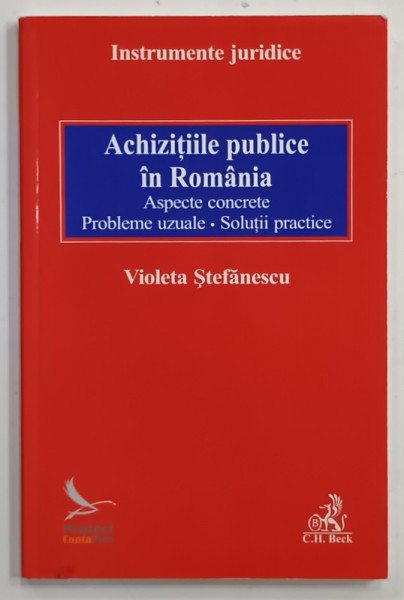 ACHIZITIILE PUBLICE IN ROMANIA , ASPECTE CONCRETE ,  PROBLEME UZUALE , SOLUTII PRACTICE de VIOLETA STEFANESCU , 2013, PREZINTA  SUBLINIERI *
