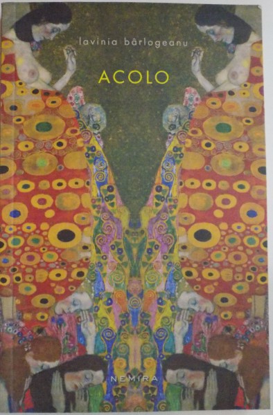 ACOLO de LAVINIA BARLOGEANU , 2014