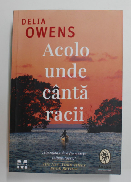 ACOLO UNDE CANTA RACII , EDITIA A II - A de DELIA OWENS , 2021