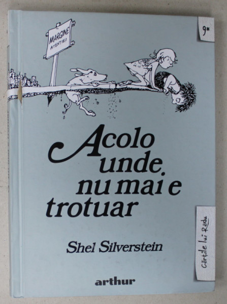 ACOLO UNDE NU MAI E TROTUAR , poeme si desene de SHEL SILVERSTEIN , 2023, TEXT IN LB. ROMANA