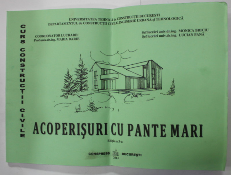 ACOPERISURI CU PANTE MARI , CURS DE CONSTRUCTII CIVILE de MARIA DARIE ...LUCIAN PANA , 2013