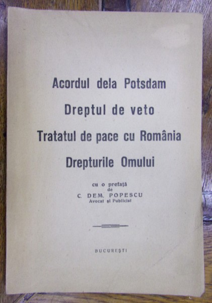 ACORDUL DE LA POTSDAM . TRATATUL DE PACE CU ROMANIA . DREPTURILE OMULUI (1947)