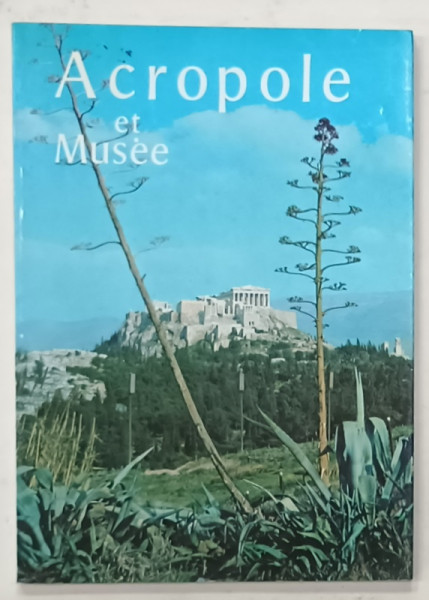 ACROPOLE ET MUSEE , ALBUM ILUSTRAT CU TEXT IN LIMBA FRANCEZA , 1984