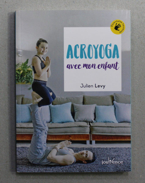 ACROYOGA AVEC MON ENFANT par JULIEN LEVY , 2018