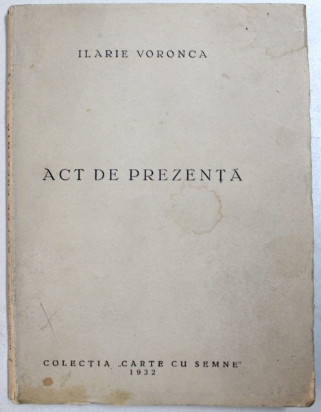 ACT DE PREZENTA  de ILARIE VORONCA , CARTE DE AVANGARDA , 1932 , EDITIE PRINCEPS *