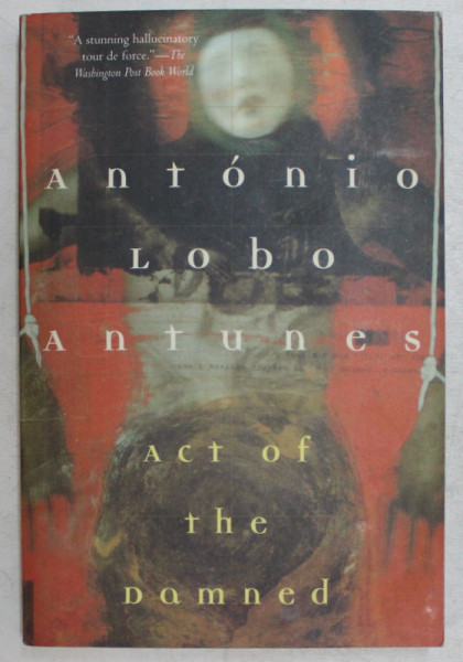 ACT OF THE DAMNED by ANTONIO LOBO ANTUNES , 1993