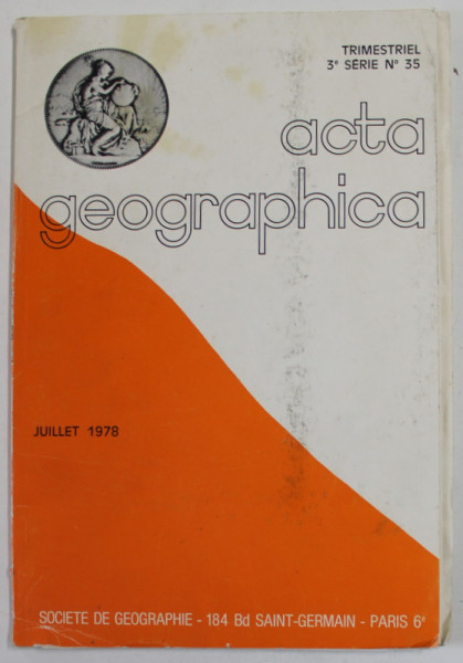 ACTA GEOGRAPHICA , TRIMESTRIEL 3 e SERIE , No. 35 , SOCIETE DE GEOGRAPHIE , PARIS , JUILLET 1978