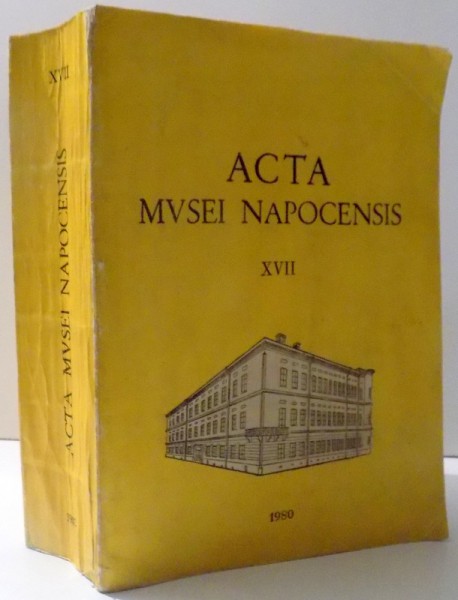 ACTA MVSEI NAPOCENSIS XVII ( ANUARUL MUZEULUI DE ISTORIE A TRANSILVANIEI ) de P. BUNTA...N. VLASSA , 1980