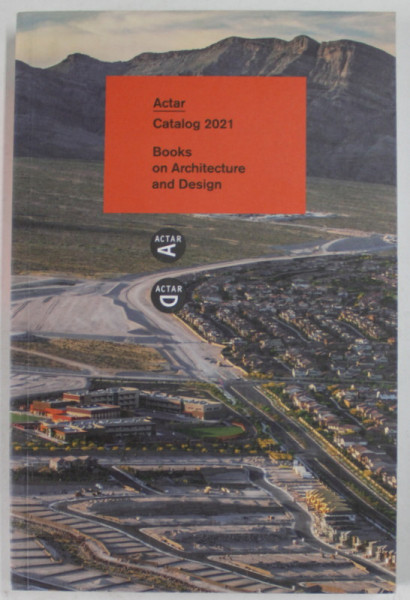 ACTAR , CATALOG 2021 , BOOKS ON ARCHITECTURE AND DESIGN
