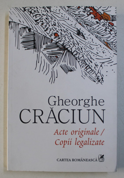 ACTE ORIGINALE , COPII LEGALIZATE de GHEORGHE CRACIUN , 2014