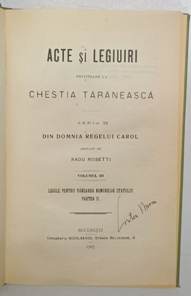 ACTE SI LEGIUIRI PRIVITOARE LA CHESTIA TARANEASCA SERIA II, VOL. III - DIN DOMNIA REGELUI CAROL ADUNATE de RADU ROSETTI , 1907