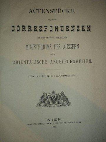 ACTENSTUCKE AUS DE CORESPONDENZEN. MINISTERIUMS DES AUSSERN UBER ORIENTALISCHE ANGELEGENHEITEN. VOL 13. JULI 1878 BIS 12.OCTOBER 1880