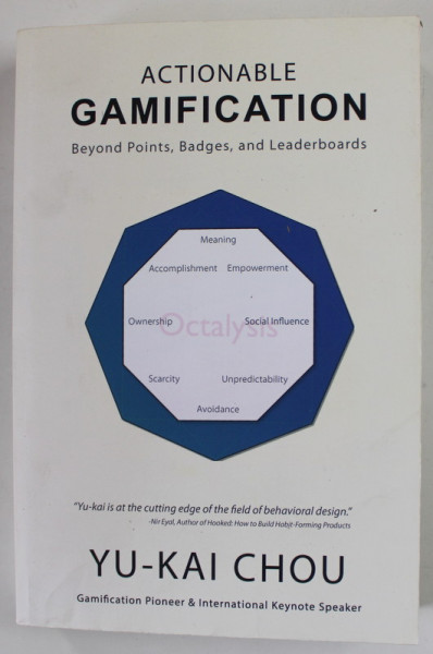ACTIONABLE GAMIFICATION , BEYOND POINTS , BADGES AND LEADERBOARDS by YU - KAI CHOU , 2019