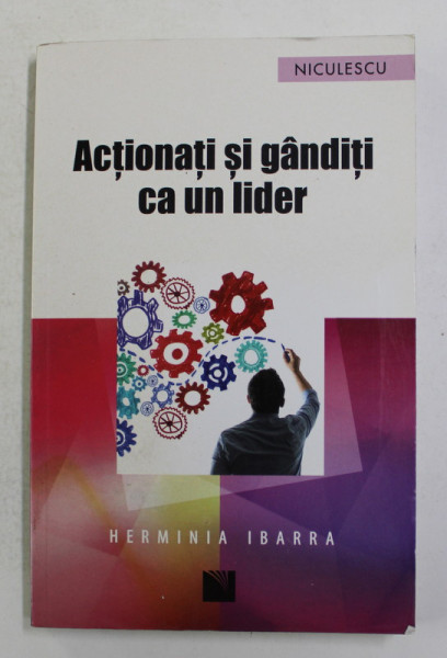 ACTIONATI SI GANDITI CA UN LIDER de HERMINIA IBARRA , 2016