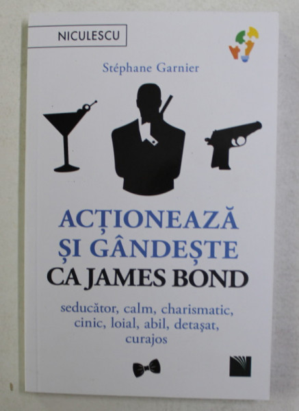 ACTIONEAZA SI GANDESTE CA JAMES BOND de STEPHANE GARNIER , 2021