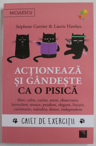 ACTIONEAZA SI GANDESTE CA O PISICA , CAIET DE EXERCITII de STEPHANE GARNIER si LAURIE HAWKES , 2022