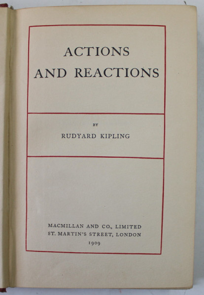 ACTIONS AND REACTIONS by RUDYARD KIPLING , 1909, EDITIA I *