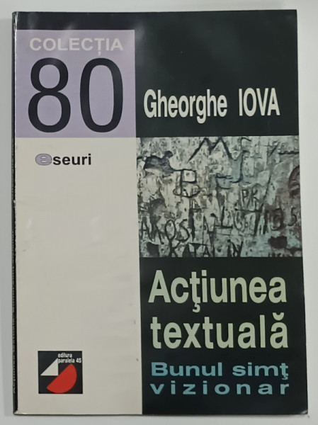 ACTIUNEA TEXTUALA , BUNUL SIMT VIZIONAR de GHEORGHE IOVA , 1999 , PREZINTA HALOURI DE APA *