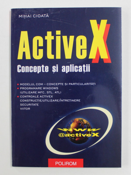 ACTIVE X - CONCEPTE SI APLICATII de MIHAI CIOATA , 2003