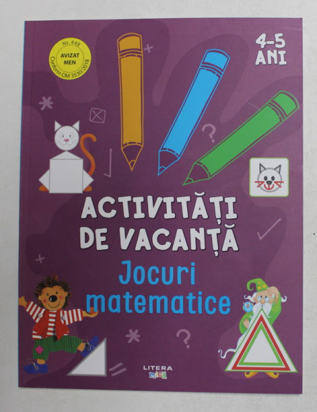 ACTIVITATI DE VACANTA - JOCURI MATEMATICE  ,  4 - 5 ANI , 2021