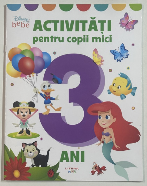 ACTIVITATI PENTRU COPII MICI , SERIA ' DISNEY BEBE ' , 3 ANI , 2022