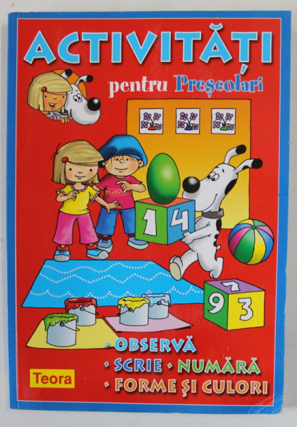 ACTIVITATI PENTRU PRESCOLARI : OBSERVA , SCRIE , NUMARA , NUMERE SI CULORI , 2017, PREZINTA HALOURI DE APA *