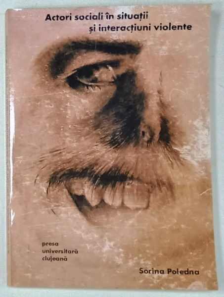 ACTORI SOCIALI IN SITUATII SI INTERACTIUNI VIOLENTE de SORINA POLENDA , PARAMETRII SOCIALI AI INFRACTIUNII DE OMOR ....2000