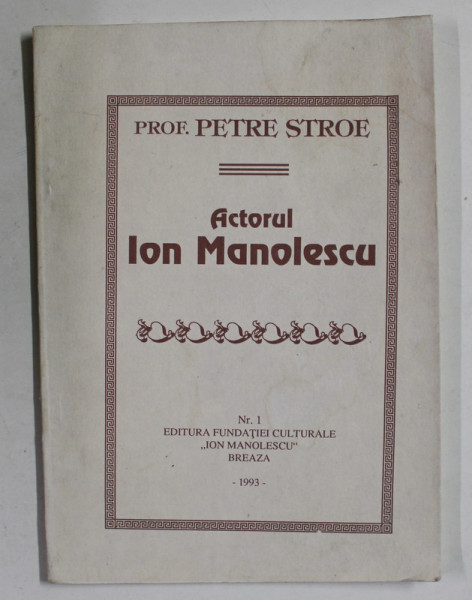 ACTORUL ION MANOLESCU de PROF . PETRE STROE , 1993