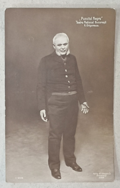 ACTORUL N. GRIGORESCU IN PIESA ' PUNCTUL NEGRU ' , TEATRUL NATIONAL BUCURESTI , FOTO. Hr. DURATZO , FORMAT CARTE POSTALA , INCEPUTUL SEC. XIX