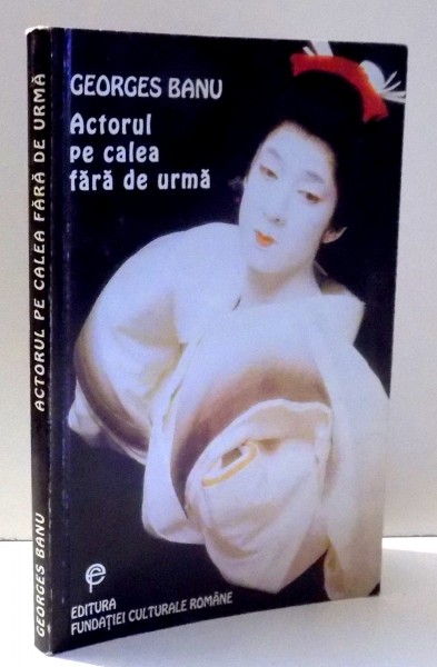 ACTORUL PE CALEA FARA DE URMA de GEORGES BANU , 1995