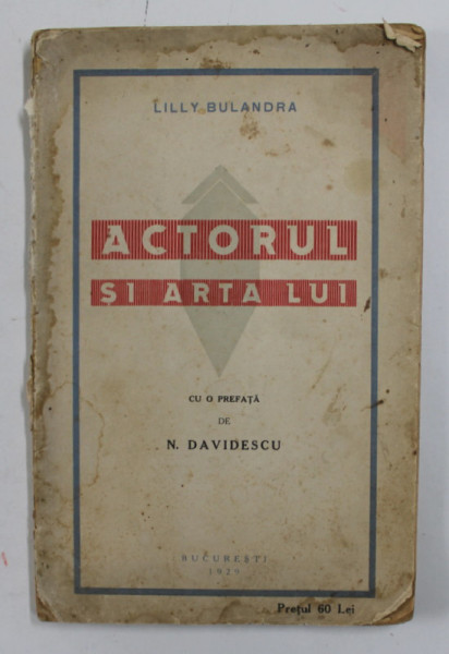 ACTORUL SI ARTA LUI de LILLY BULANDRA , 1929 , PREZINTA HALOURI DE APA