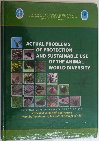 ACTUAL PROBLEMS OF PROTECTION AND SUSTAINABLE USE OF THE ANIMAL WORLD DIVERSITY , 2011