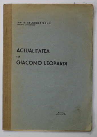 ACTUALITATEA LUI GIACOMO LEOPARDI de ANITA BELCIUGATEANU , ANII '30